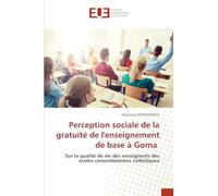 Perception sociale de la gratuité de l'enseignement de base à Goma: Sur la qualité de vie des enseignants des écoles conventionnées catholiques
