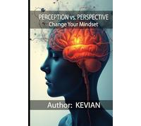 PERCEPTION vs. PERSPECTIVE: Change Your Mindset