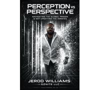 Perception vs Perspective: Navigating the Global Prison & Not Upsetting the Inmates