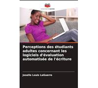 Perceptions des étudiants adultes concernant les logiciels d'évaluation automatisée de l'écriture