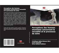 Perceptions des femmes stomisées concernant la sexualité et le processus de soins