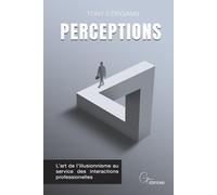 PERCEPTIONS: L’art de l’illusionnisme au service des interactions professionnelles
