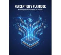 Perception'S Playbook: Mastering Visual Storytelling For Success