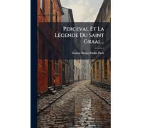 Perceval Et La LÃ(c)gende Du Saint Graal...