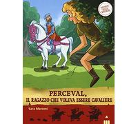 Perceval, il ragazzo che voleva essere cavaliere. Storie nelle storie
