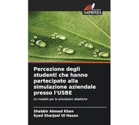 Percezione degli studenti che hanno partecipato alla simulazione aziendale presso l'USBE: Un modello per le simulazioni didattiche