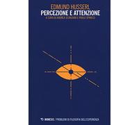 Percezione e attenzione - Husserl Edmund