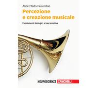 Percezione e creazione musicale. Fondamenti biologici e basi emot