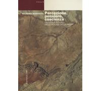 Percezione, pensiero, coscienza. Passato e futuro delle scienze della ment...
