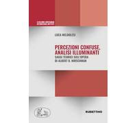 Percezioni confuse, analisi illuminanti. Saggi teorici sull'opera di Alberto O. Hirschman