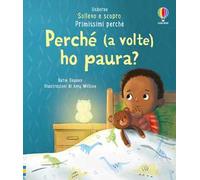 Sollevo e scopro Primissimi perché – Perché (a volte) ho paura? – Ediz. illustrata