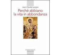 Perché abbiamo la vita in abbondanza. La vita religiosa
