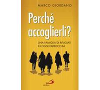 Perché accoglierli? Una famiglia di rifugiati in ogni parrocchia