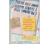 Perché alle donne scappa sempre e agli uomini no?