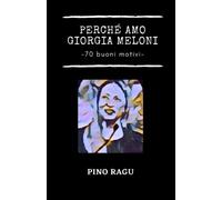 Perché amo Giorgia Meloni: 70 motivi