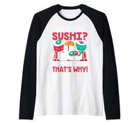 perché Amo Il Sushi perché è Fantastico, ecco perché Maglia con Maniche Raglan