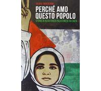 Perché amo questo popolo. Storie di resistenza palestinese da Gaza