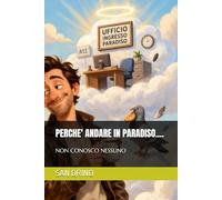 PERCHE' ANDARE IN PARADISO.......: NON CONOSCO NESSUNO