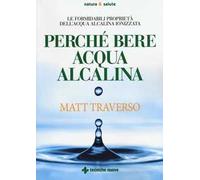 Perché bere acqua alcalina – Le formidabili proprietà dell'acqua alcalina ionizzata