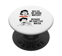 Perché beviamo acqua perché non possiamo mangiarla PopSockets PopGrip Adesivo