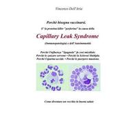 Perché bisogna vaccinarsi. È la proteina killer «perforina» la causa della Capillary Leach Syndrome (immunopatologia) e dell'autoimmunità
