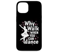Perché camminare quando si può ballare Danza Passione Custodia per iPhone 13