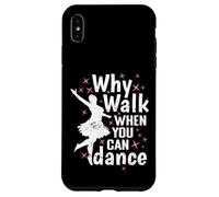 Perché camminare quando si può ballare Danza Passione Custodia per iPhone XS Max