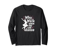 Perché camminare quando si può ballare Danza Passione Maglia a Manica