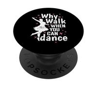 Perché camminare quando si può ballare Danza Passione PopSockets PopGrip Adesivo