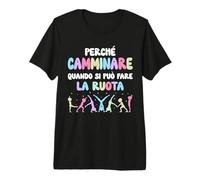 perché Camminare Quando Si può Fare La Ruota Ginnastica Maglietta Premium