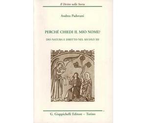 Perché chiedi il mio nome? Dio, natura e diritto nel secolo XII