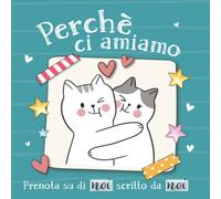 Perchè ci amiamo: Libretto personalizzato per coppie da completare a 2 mani | ideale per San Valentino | per marito, moglie, fidanzato, fidanzata, compagno, compagna
