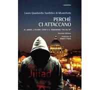 Perché ci attaccano. Al Qaeda, l’Islamic State e il terrorismo «fai da te»
