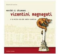 Perché ci chiamano vicentini magnagati e le mille vite del gatto vicentino