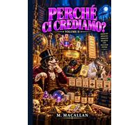 PERCHÉ CI CREDIAMO?: VOLUME II