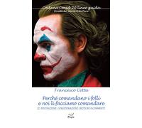 Perché comandano i folli e noi li facciamo comandare. Postfazione. Considerazioni critiche e commenti (Vol. 2)