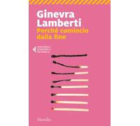 Perché comincio dalla fine