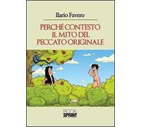 Perché contesto il mito del peccato originale