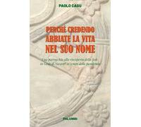 Perché credendo abbiate la vita nel suo nome. Una parrocchia alla riscoperta della fede in Gesù di Nazaret ai tempi della pandemia