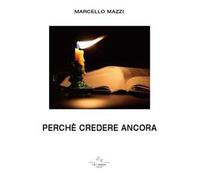 Perché credere ancora