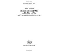 Perché crediamo a Primo Levi?-Why do we believe Primo Levi? Ediz. bilingue