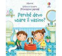 Perché devo usare il vasino? Ediz. a colori