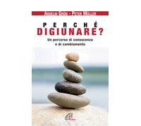 Perché digiunare? Un percorso di conoscenza e di cambiamento