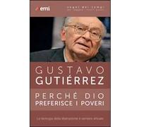 Perché Dio preferisce i poveri. La teologia della liberazione è sempre attuale