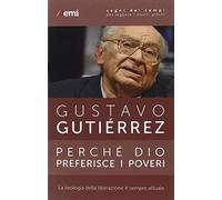 Perché Dio preferisce i poveri. La teologia della liberazione è sempre attuale