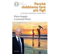Perché dobbiamo fare più figli. Le impensabili conseguenze del crollo delle nascite