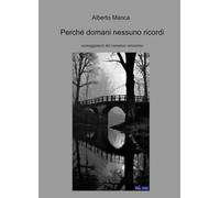 Perché domani nessuno ricordi