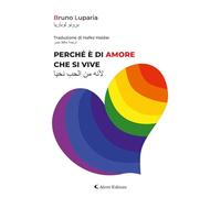 Perché è di amore che si vive. Ediz. italiana e araba