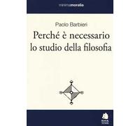 Perché è necessario lo studio della filosofia