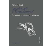 «Perché egli è Tagliacantone». Borromini, un architetto spigoloso